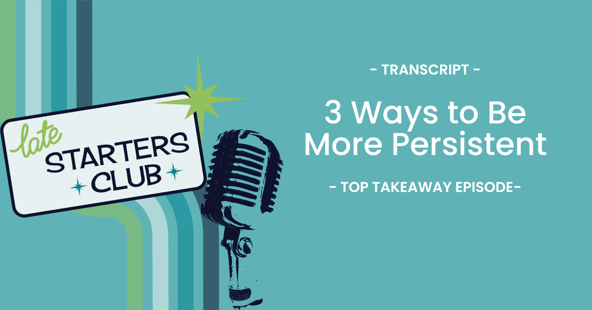 Ep23 Transcript: 3 Ways to Be More Persistent – Top Takeaways from Jody Milward