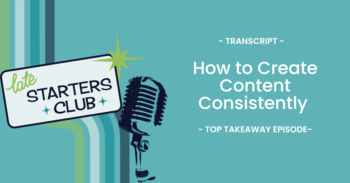 Ep47 Transcript: How to Create Content Consistently – Top Takeaways from Mark Schaefer