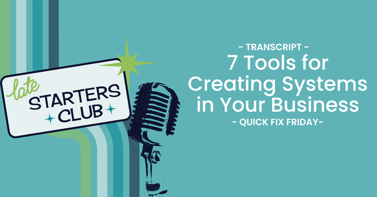 Ep73 Transcript: 7 Tools for Creating Systems in Your Business – Quick Fix Friday