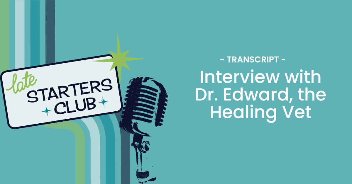 Ep74 Transcript: Interview with Dr Edward, the Healing Vet