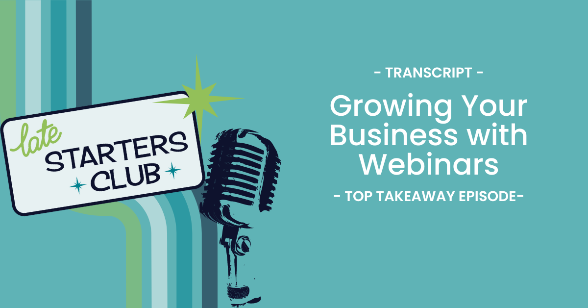 Ep75 Transcript: Growing Your Business with Webinars