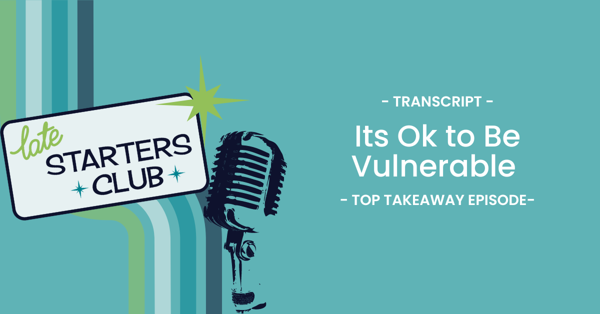 Ep93 Transcript: Its Ok to Be Vulnerable – Top Takeaways from Heather Lutze