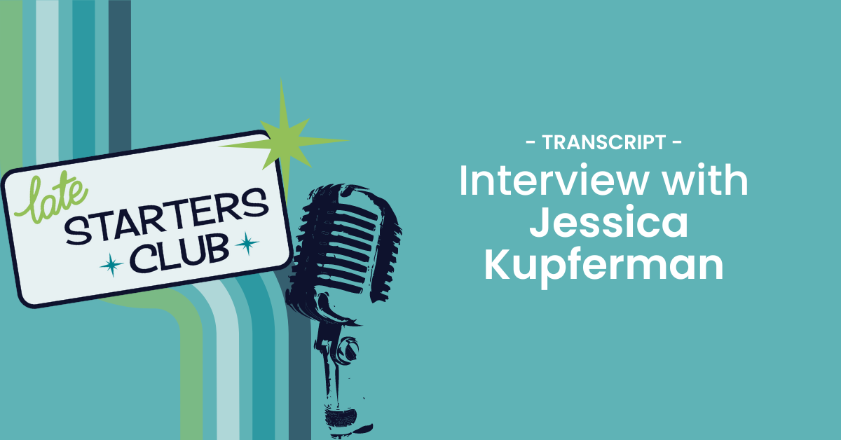 Ep95 Transcript: Interview with Jessica Kupferman