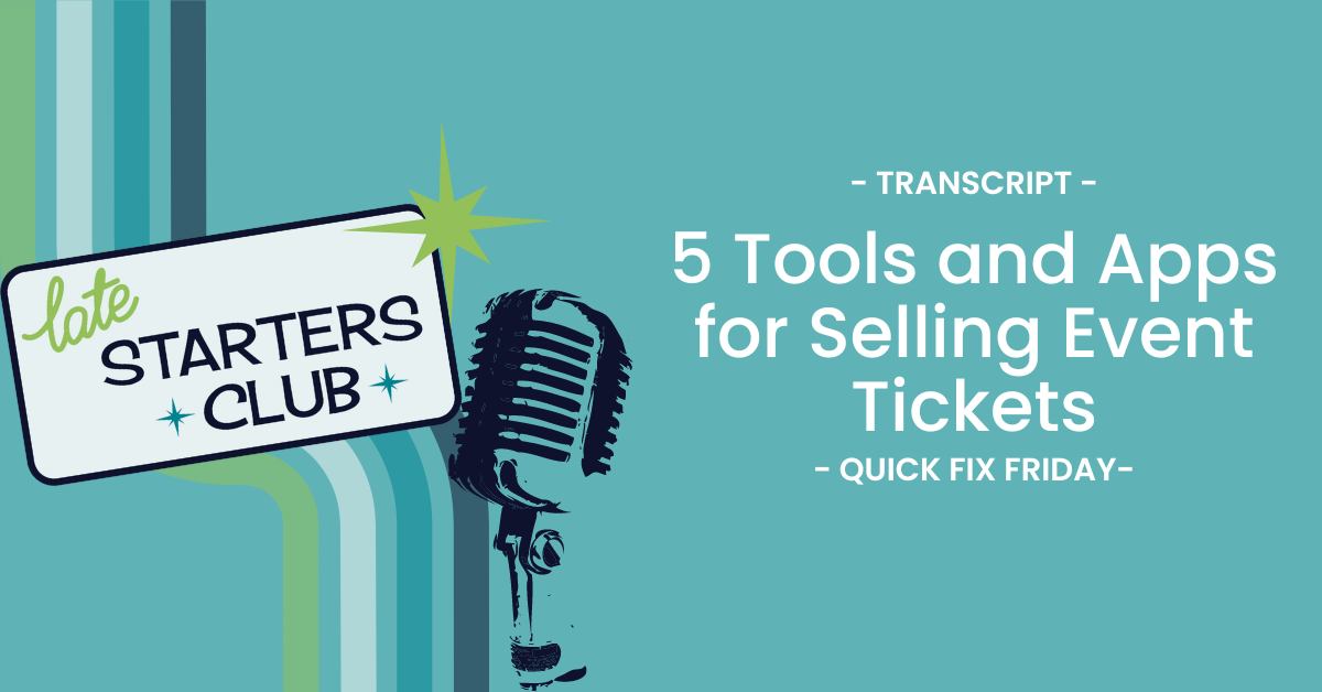 Ep97 Transcript: 5 Tools and Apps for Selling Event Tickets – Quick Fix Friday