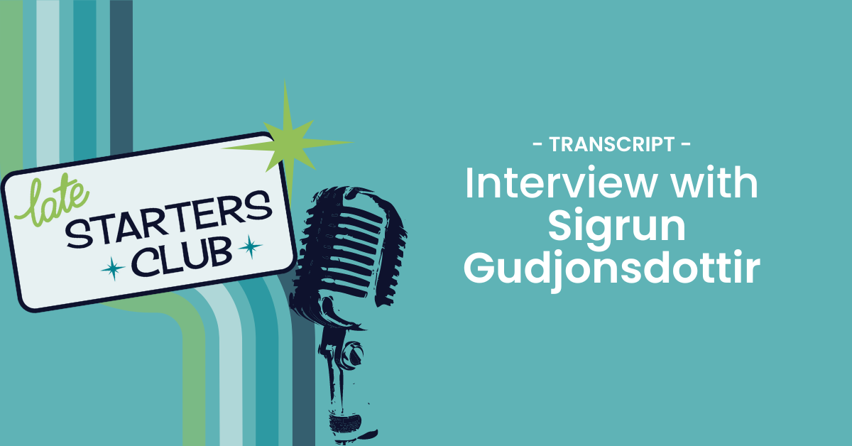 Ep98 Transcript: Interview with Sigrun Gudjonsdottir