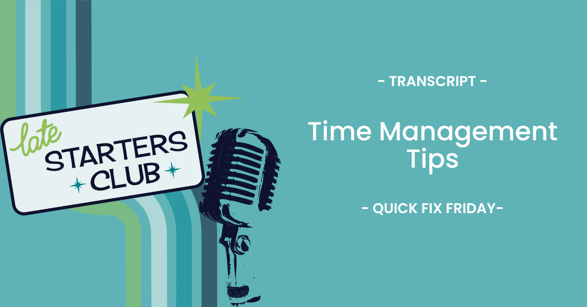 Ep118 Transcript: Time Management Tips – Quick Fix Friday