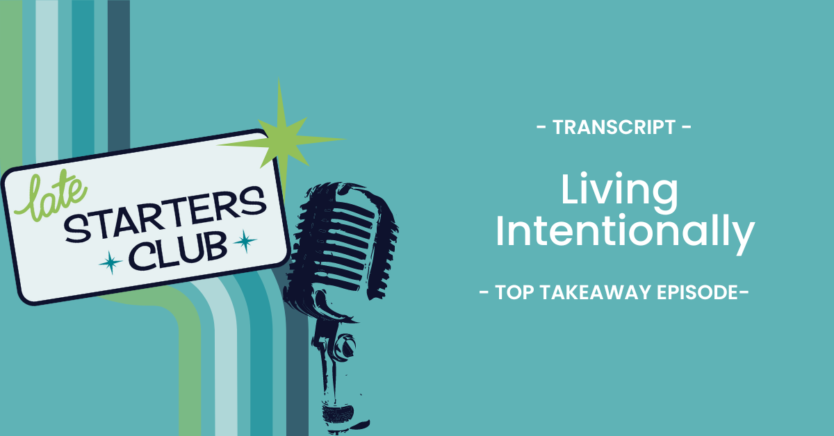 Ep108 Transcript: Living Intentionally – Top Takeaways from Tina Brandau