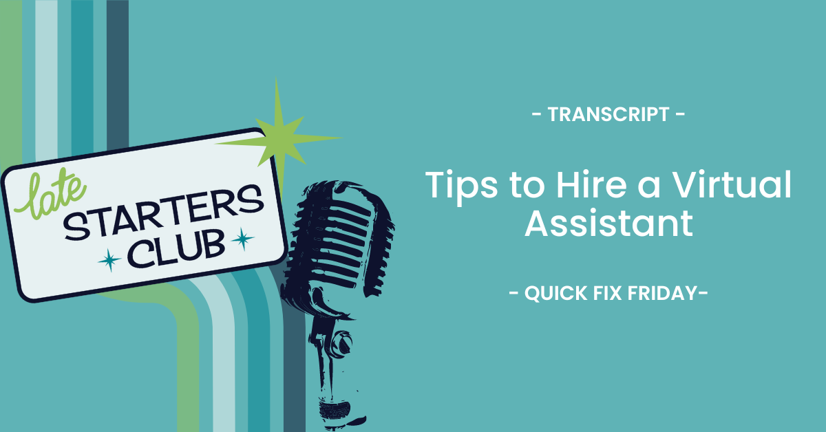 Ep115 Transcript: Tips for hiring a Virtual Assistant – Quick Fix Friday
