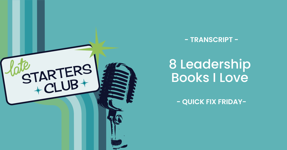 Ep124 Transcript: 8 Leadership Books I Love – Quick Fix Friday