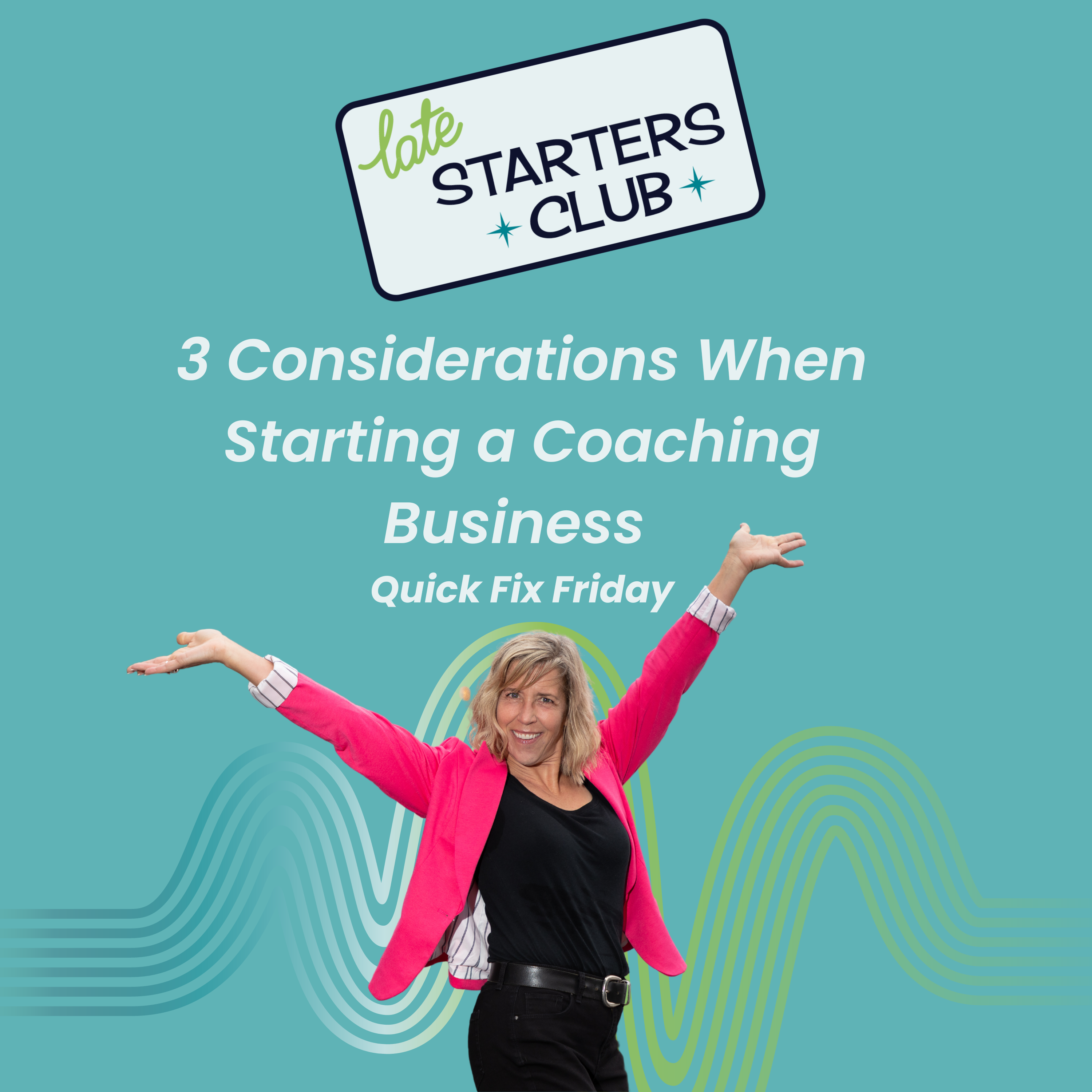 127: 3 Considerations When Starting a Coaching Business – Quick Fix Friday
