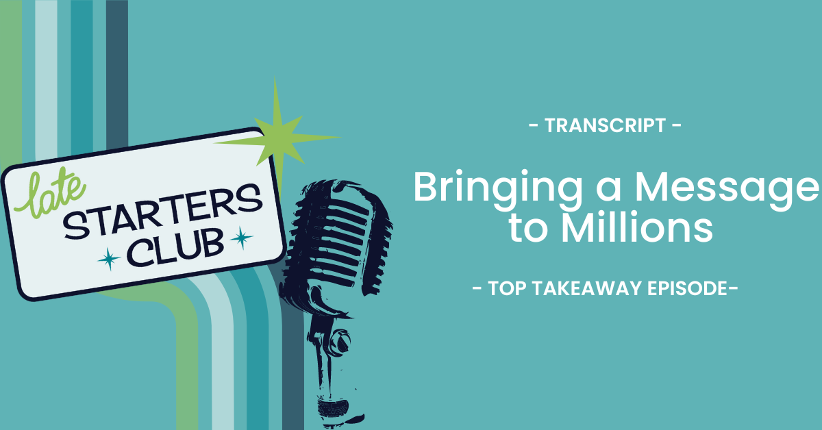 Ep120 Transcript: Bringing a Message to Millions – Top Takeaways from Mary Barbera