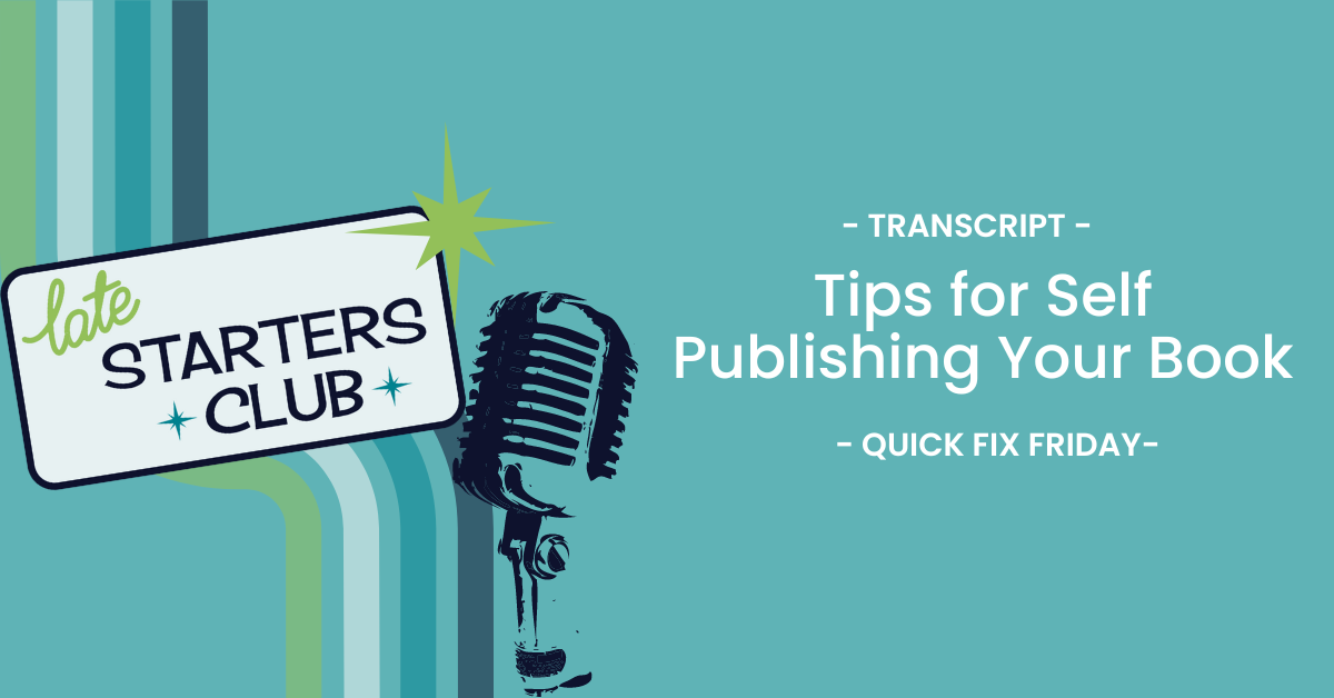 Ep136 Transcript: Tips for Self Publishing Your Book – Quick Fix Friday