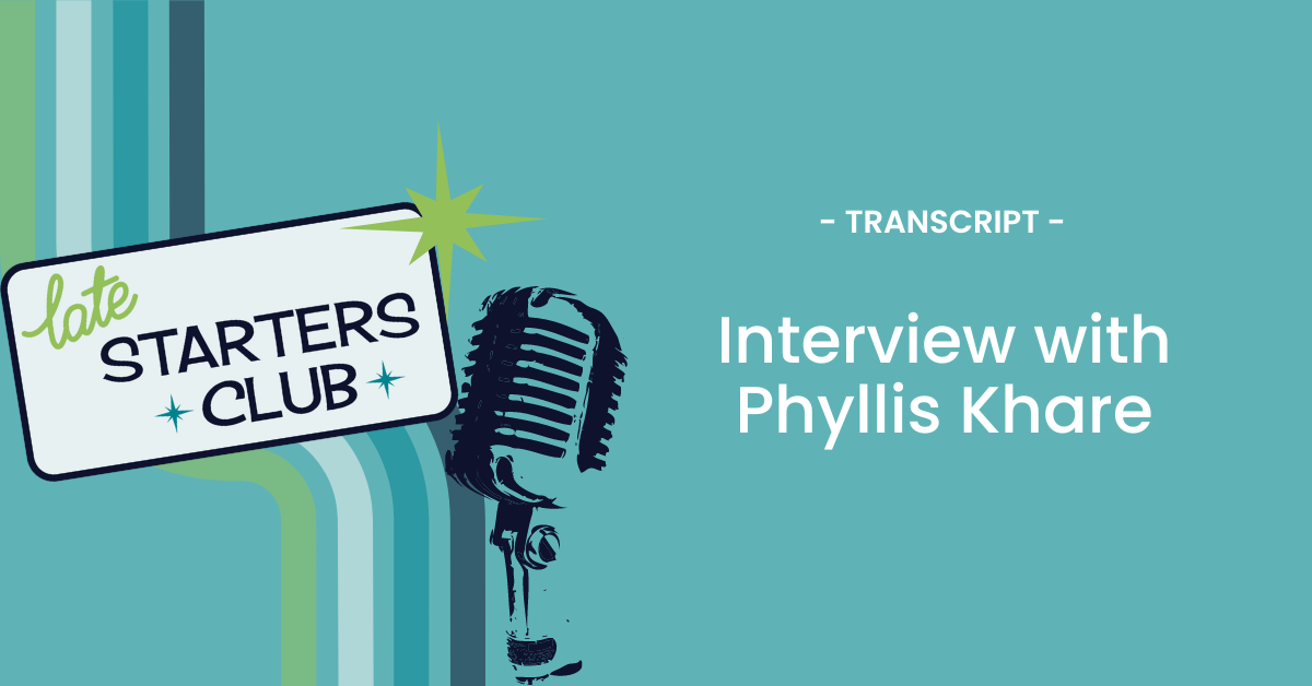 Ep143 Transcript: Interview with Phyllis Khare