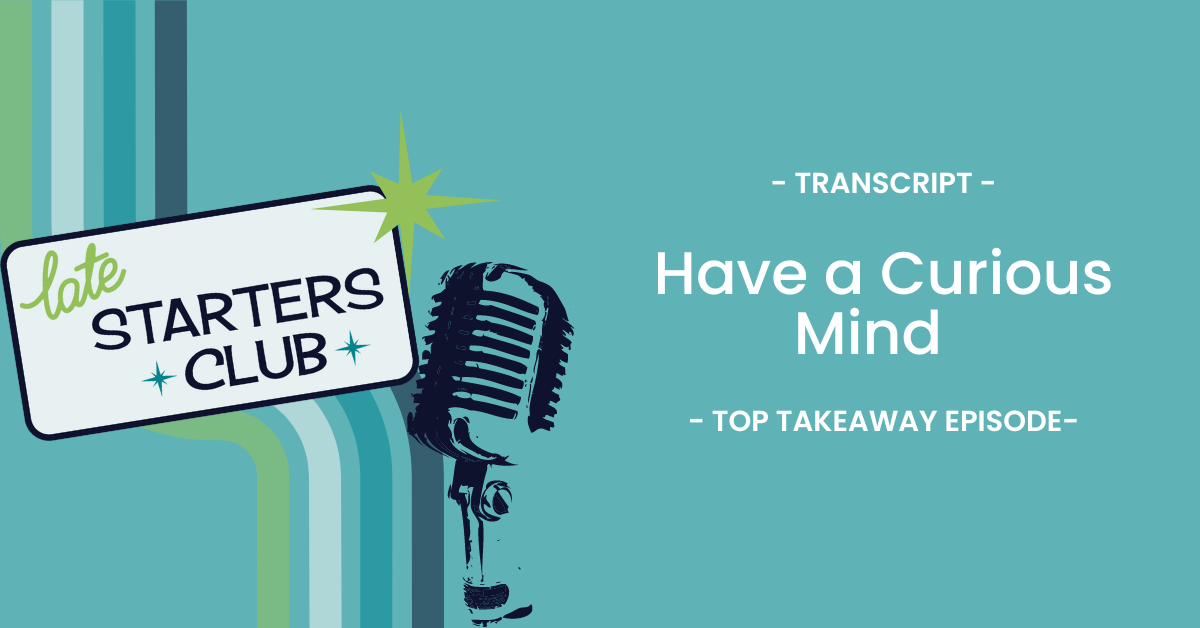 Ep144: Have a Curious Mind – Top Takeaways from Phyllis Khare