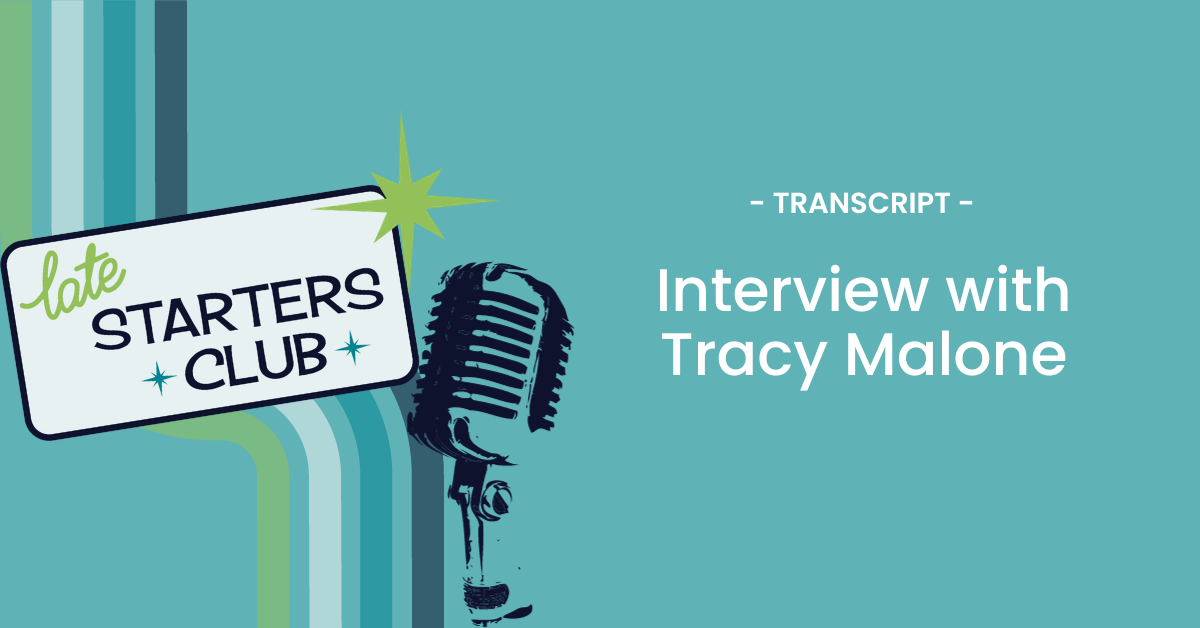 Ep165 Transcript: Interview with Tracy Malone